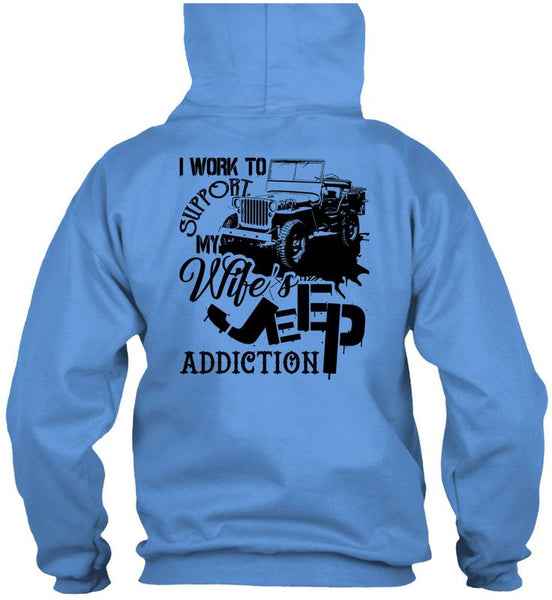I Work To Support My Wife's Jeep Addiction T Shirt, Being A Driver T Shirt
