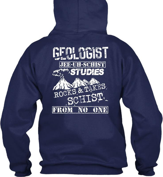 Being A Geologist T Shirt, Rocks And Takes Schist T Shirt
