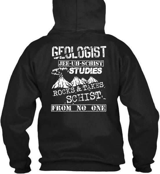 Being A Geologist T Shirt, Rocks And Takes Schist T Shirt