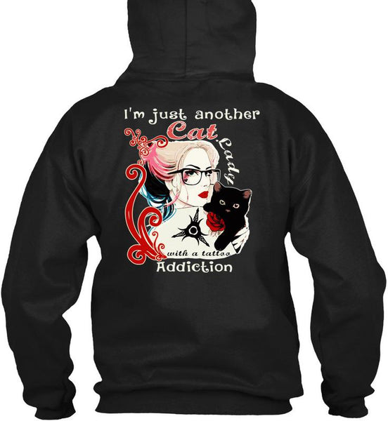 I'm Just Another Cat Lady T Shirt, Tattoo Addiction T Shirt