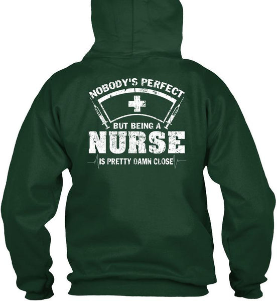 Being A Nurse Is Pretty Damn Close T Shirt, I Love Nursing T Shirt