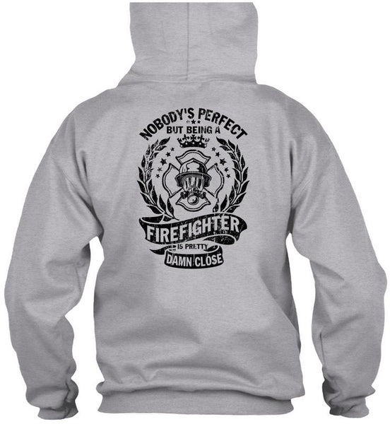 Being A Firefighter Is Pretty Damn Close T Shirt, Being A Firefighter T Shirt