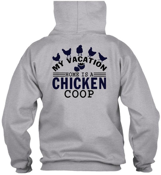 My Vacation Home Is A Chicken Coop T Shirt, I Love Chicken T Shirt