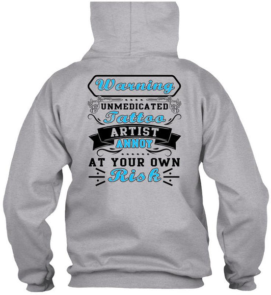 Warning Unmedicated Tattoo Artist T Shirt, I Love Tattoo T Shirt