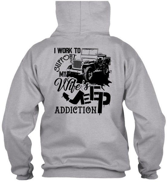I Work To Support My Wife's Jeep Addiction T Shirt, Being A Driver T Shirt