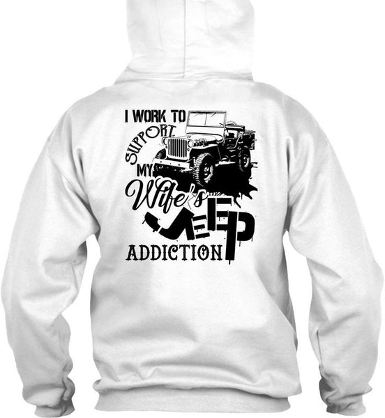 I Work To Support My Wife's Jeep Addiction T Shirt, Being A Driver T Shirt