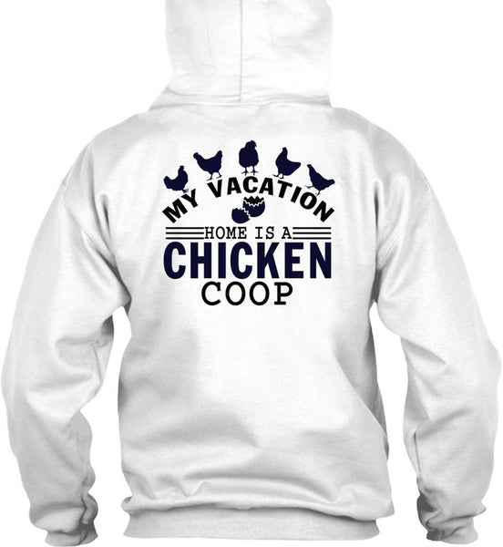 My Vacation Home Is A Chicken Coop T Shirt, I Love Chicken T Shirt