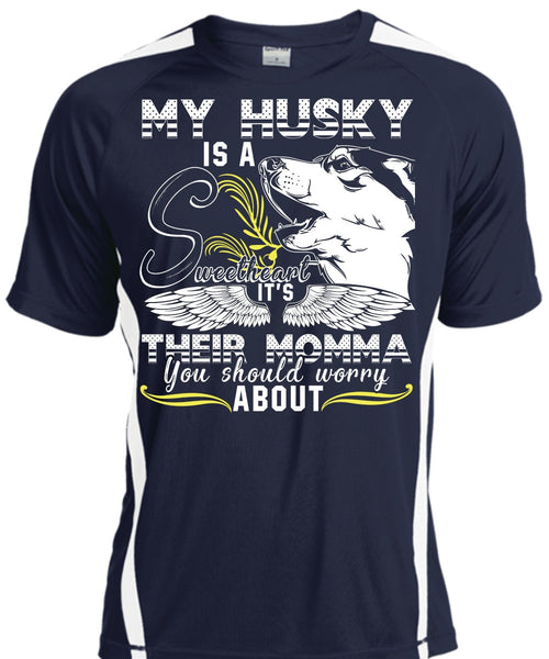 My Husky Is A Sweetheart T Shirt, It's Their Momma T Shirt, Cool Shirt
