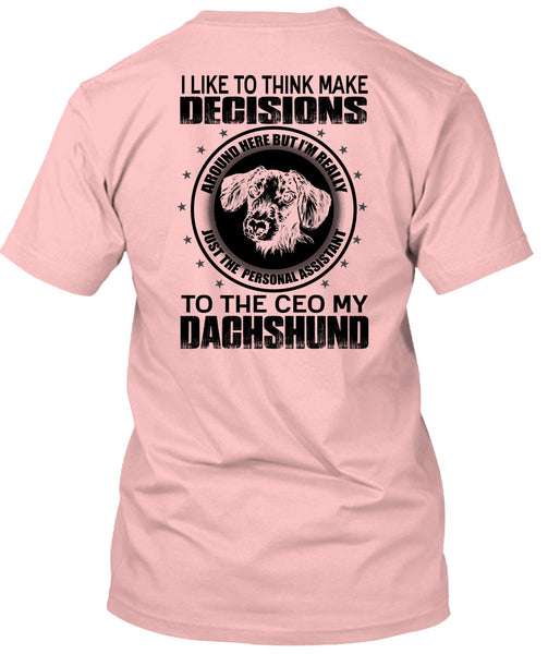 To The Ceo My Dachshund T Shirt, I Love Dachshund T Shirt