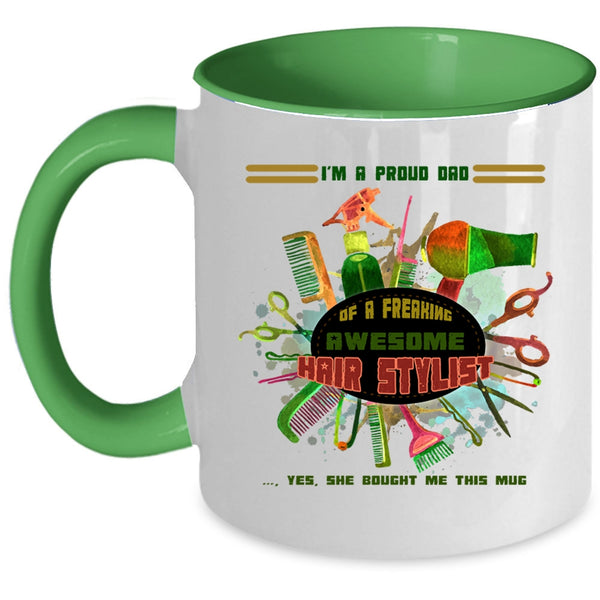 Awesome Dad Coffee Mug, I'm A Proud Dad Of A Hairstylist Accent Mug