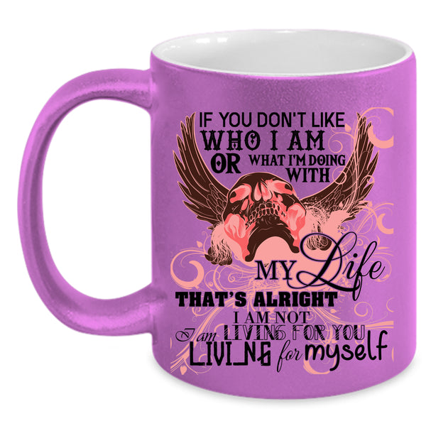 Living For Myself Coffee Mug, I'm Doing With My Life Accent Mug