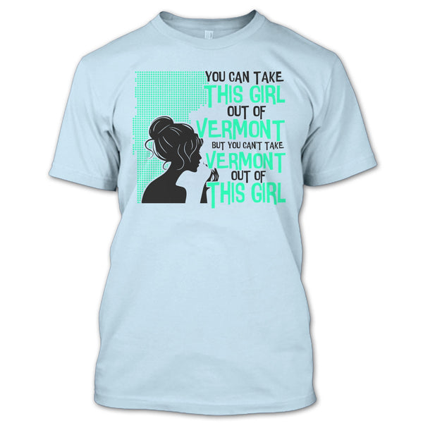 Take This Girl Out Of Vermont T Shirt, Coolest Vermont T Shirt
