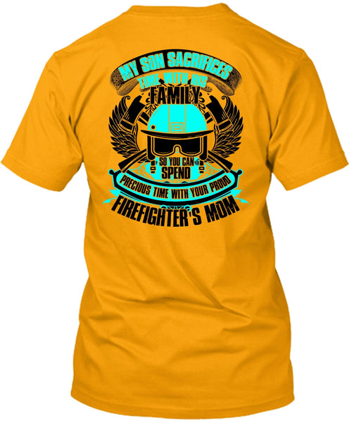 My Son Sacrifices Time T Shirt, I Love Firefighter T Shirt