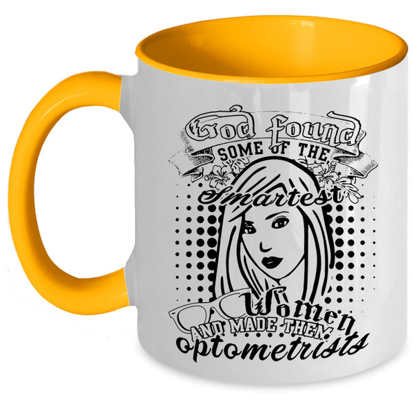Made Them Optometrists Coffee Mug, The Smartest Women Accent Mug