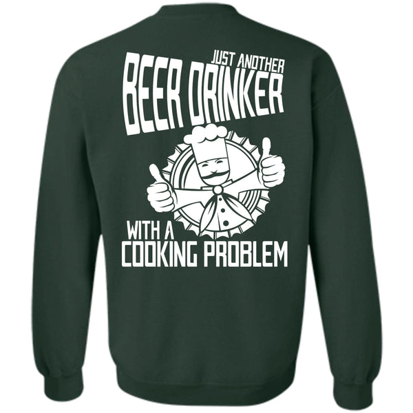 Cooking Problem T Shirt, I Love Beer Sweatshirt