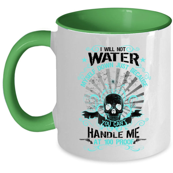 Awesome Gift For My Friends Coffee Mug, I Will Not Water Myself Down Accent Mug