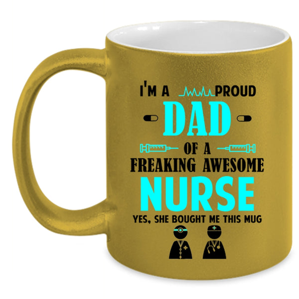 Awesome Nurses Coffee Mug, I'm A Proud Dad Of An Awesome Nurse Accent Mug