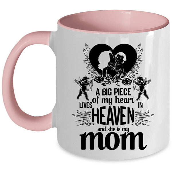 She Is My Mom Coffee Mug, A Big Piece Of My Heart Lives In Heaven Accent Mug