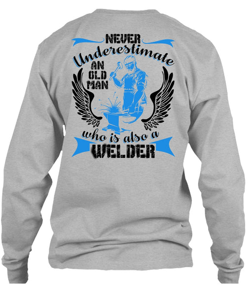 Old Man Who Is Also A Welder T Shirt, I Love Welding T Shirt