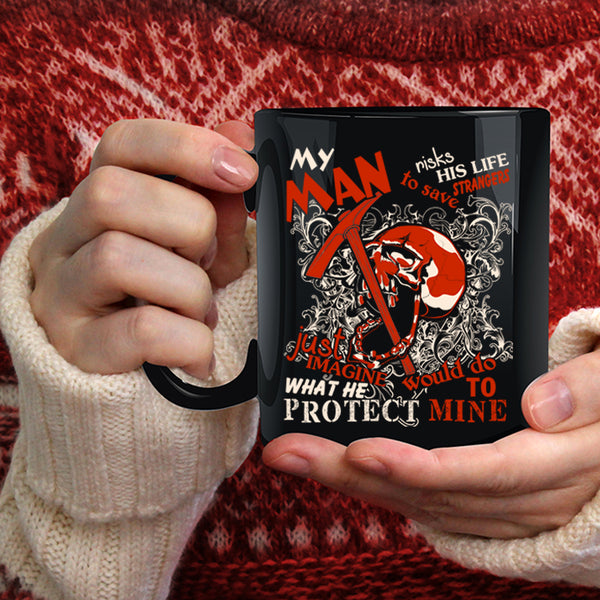 Cool Miner Coffee Mug, My Man Protect Mine Coffee Cup
