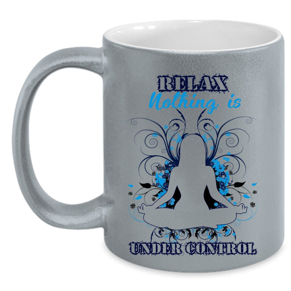 Cool Yoga Coffee Mug, Relax Nothing Is Under Control Accent Mug