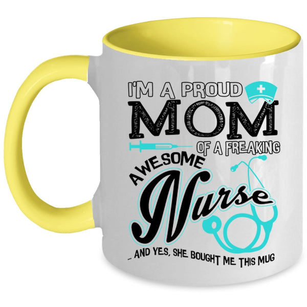 Cute Nurses Coffee Mug, I'm A Proud Mom Of An Awesome Nurse Accent Mug
