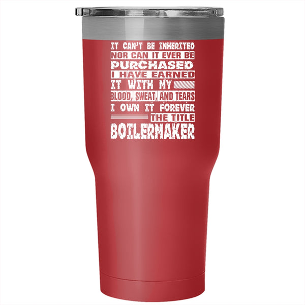 I Own It Forever The Title Boilermaker Tumbler 30 oz Stainless Steel, Cool Job Travel Mug