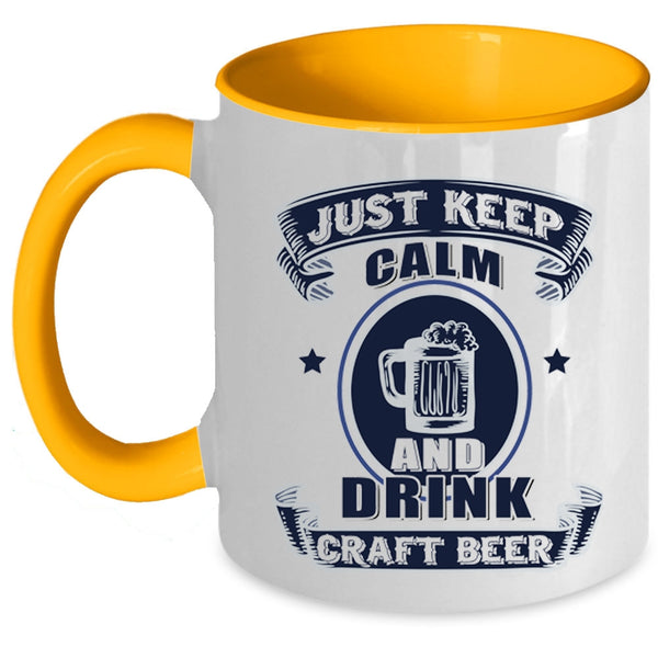 Awesome Beer Drinker Coffee Mug, Just Keep Calm And Drink Craft Beer Accent Mug