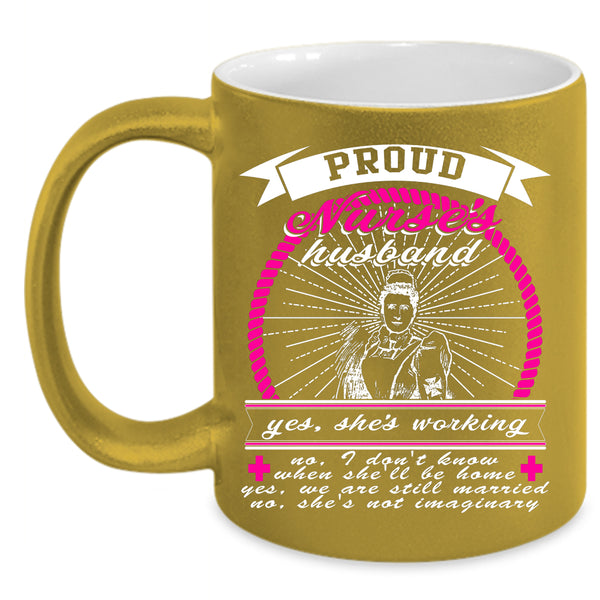 Proud Nurse's Husband Coffee Mug, I Love Nurse Coffee Cup