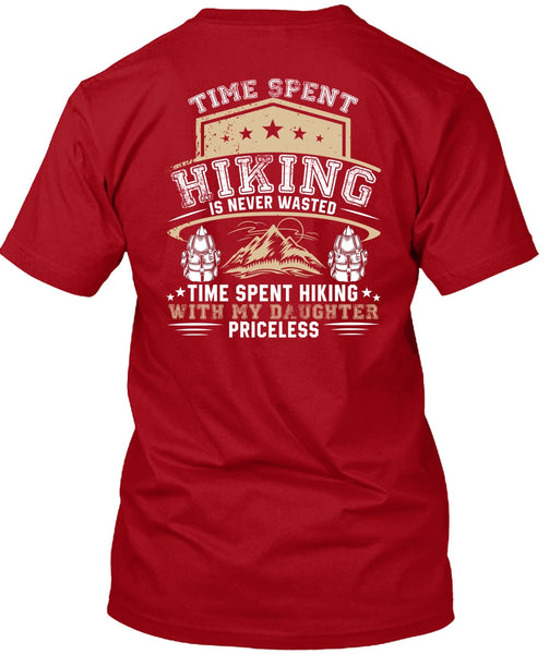 Time Spent Hiking Is Never Wasted T Shirt, Being A Hiker T Shirt