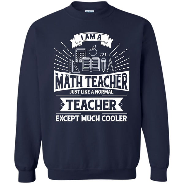 Just Like A Normal Teacher Except Much Cooler T Shirt, Funny Summer Vacation Sweatshirt