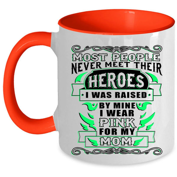 I Wear Pink For My Mom Coffee Mug, I Was Raised By Mine Accent Mug