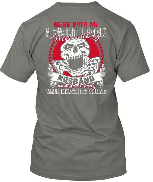Mess With My Husband T Shirt, Being A Husband T Shirt