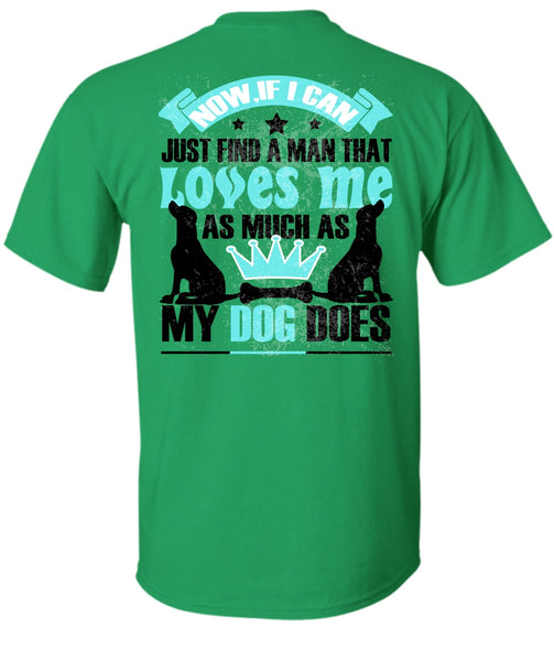 Loves Me As Much As My Dog Does T Shirt, I Love My Dog T Shirt