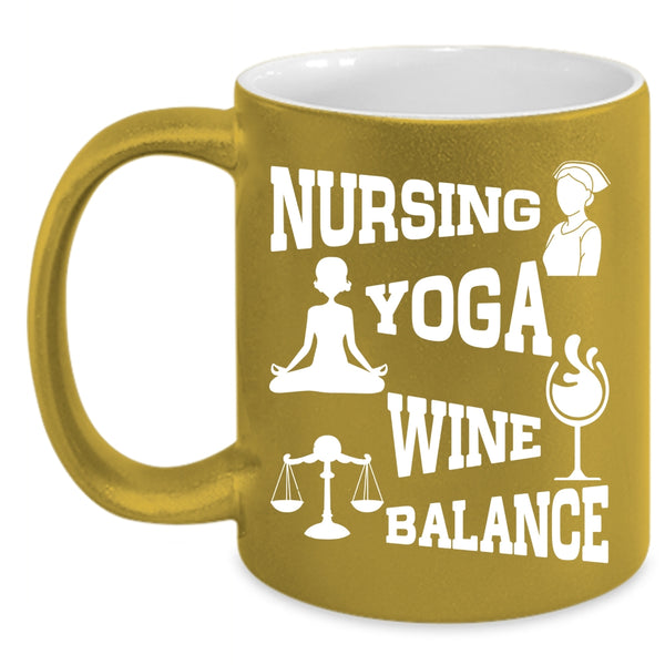 Nursing Yoga Wine Balance Coffee Mug, Funny Gift For Yogi Coffee Cup