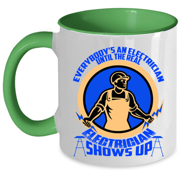 The Real Electrician Shows Up Coffee Mug, Everybody's An Electrician Accent Mug