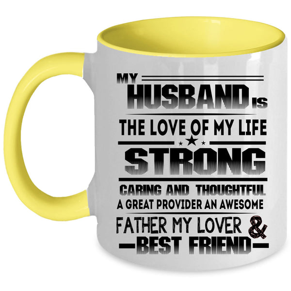 My Lover Coffee Mug, My Husband Is The Love Of My Life Accent Mug