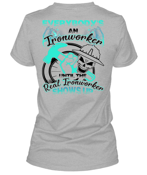 Everybody's An Ironworker T Shirt, I Love Ironworker T Shirt
