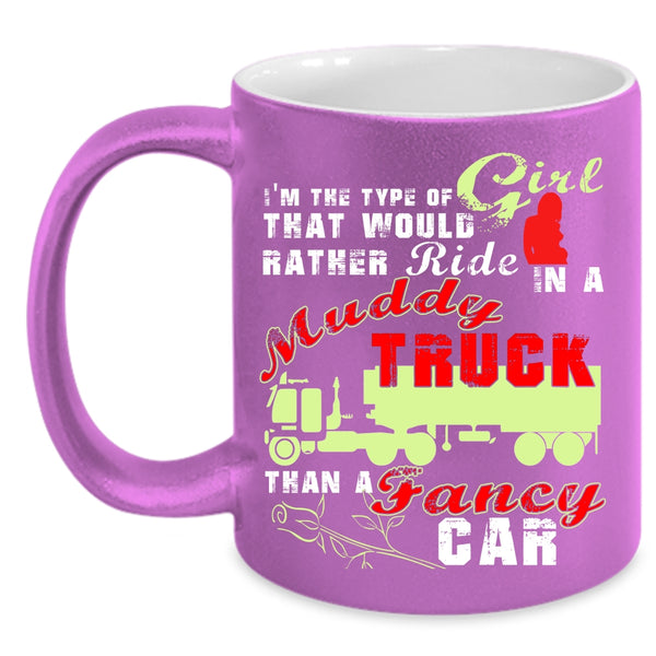 Ride In A Muddy Truck Coffee Mug, Fancy Car Coffee Cup