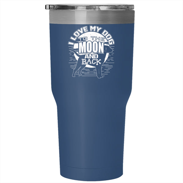 I Love My Dog To The Moon And Back Tumbler 30 oz Stainless Steel, Cute Dog Owner Travel Mug