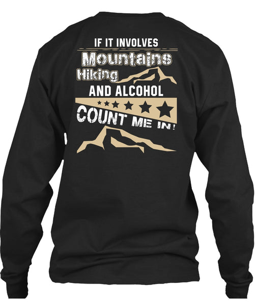 If It Involves Mountains Hiking T Shirt, Alcohol Count Me In T Shirt