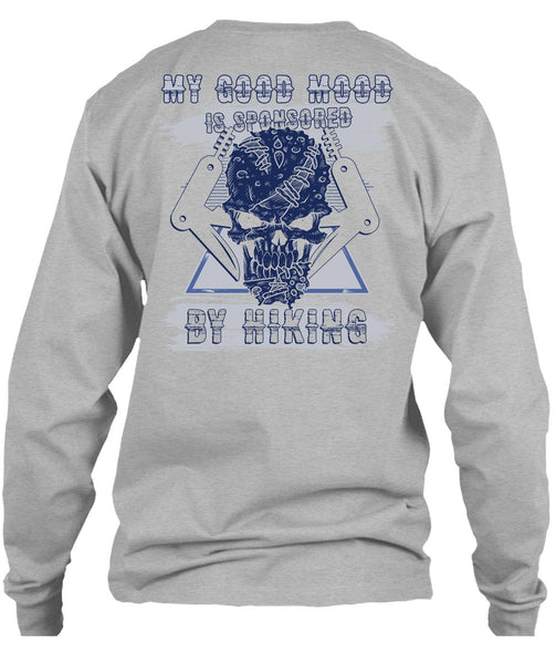 My Good Mood Is Sponsored By Hiking T Shirt, I Love Hiking T Shirt