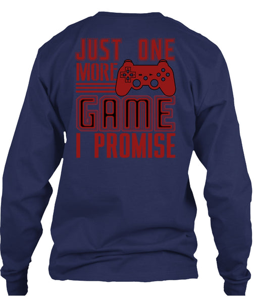 Just One More Game T Shirt, Being A Gamer T Shirt