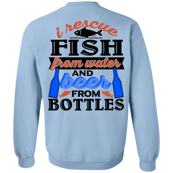 Being A Fisher T Shirt, I Rescue Fishing From Water Sweatshirt