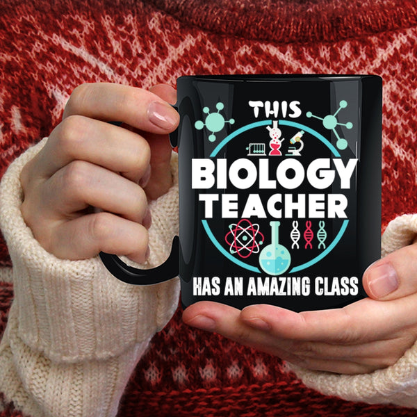 This Biology Teacher Has An Amzing Class Coffee Mug, Awesome Teacher Coffee Cup