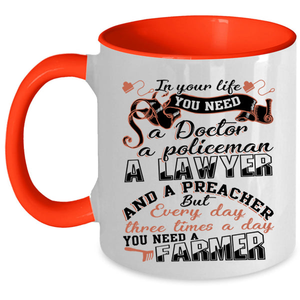 Funny Farmer Coffee Mug, Three Times A Day You Need A Farmer Accent Mug