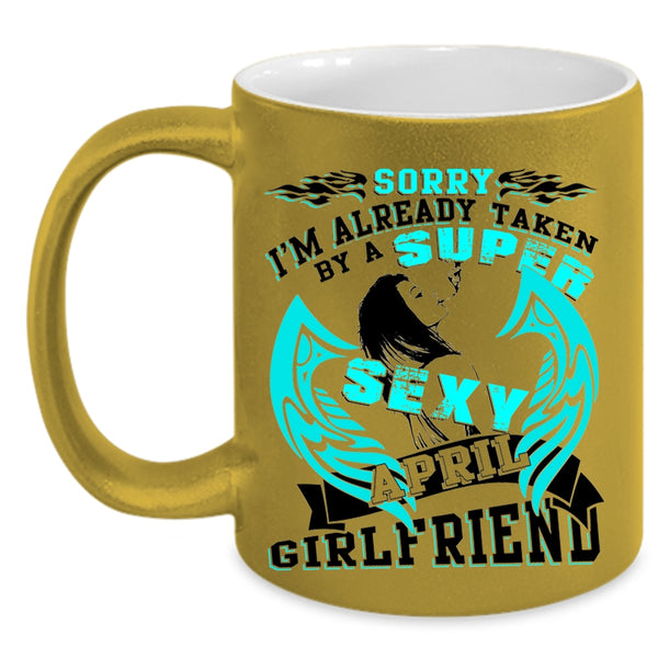 Just Married Coffee Mug, I'm Already Taken By An April Girlfriend Accent Mug