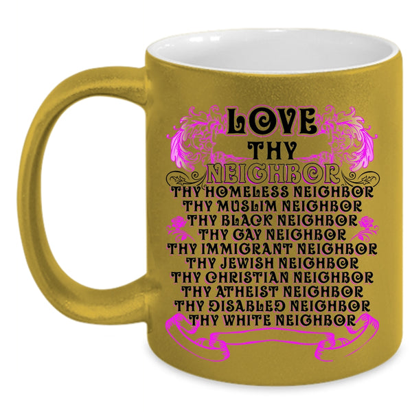Thy Homeless Neighbor Coffee Mug, Love Thy Neighbor Accent Mug