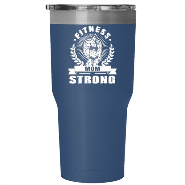 Fitness Mom Strong Tumbler 30 oz Stainless Steel, Cool Gift For Fitness Mom Travel Mug