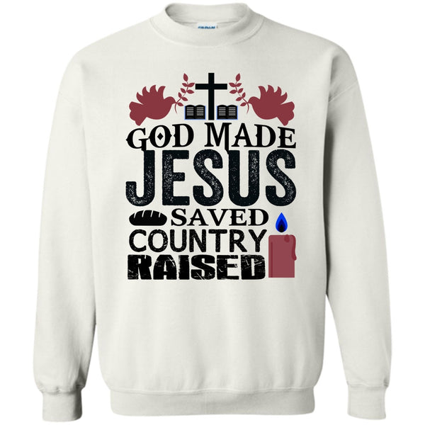 I Love My Country T Shirt, God Made Jesus Sweatshirt